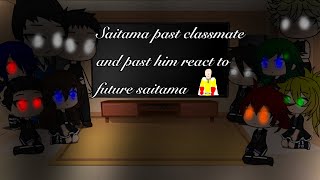 Past saitama and his classmate react to the future | original |opm Gacha club react