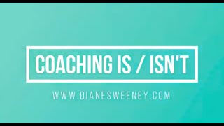 Coaching Is and Isn't (updated)