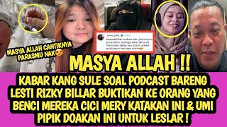 UMI PIPIK DO'AKAN INI UNTUK KELUARGA LESLAR KABAR KANG SULE SOAL LESTI BILLAR CICI MERRY KATAKAN INI