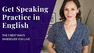Ways to Practice Speaking English [The 5 Best Ways]