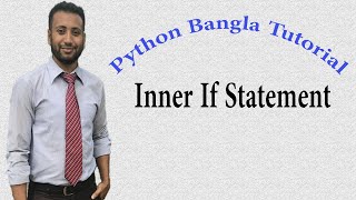 Python Bangla Tutorials 16 : Inner If Statement