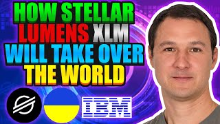 How Stellar Lumens XLM Will Take Over the World