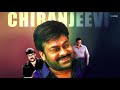 what made megastar chiranjeevi