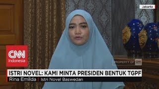 Istri Novel: Kami Minta Presiden Bentuk TGPF