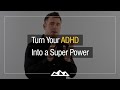 How To Turn ADHD Into a Superpower