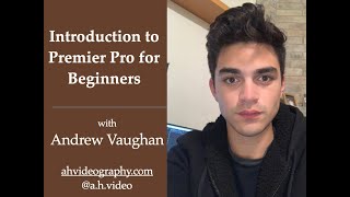 Session 41 - Introduction to Premier Pro for Beginners with Andrew Vaughan