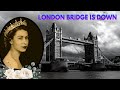 We remember Her Majesty Queen Elizabeth II | London Bridge is down |  The life of Queen Elizabeth II