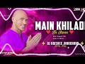 main khiladi tu anari edm trance mix hindi dj remix dj abishek jharkhand