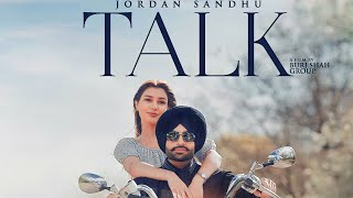 Talk - Jordan Sandhu (Full Video) New Punjabi Song 2023