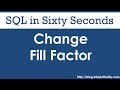 Change Fill Factor - SQL in Sixty Seconds #069