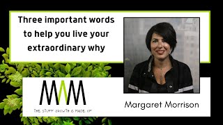 Three important words to help you live your extraordinary why