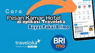 Cara Pesan Kamar Hotel di Aplikasi Traveloka, Lalu Bayar Pakai Brimo