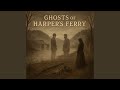 Ghosts of Harper's Ferry