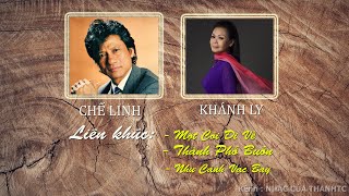 LIÊN KHÚC  MỘT CÕI ĐI VỀ  - THÀNH PHỐ BUỒN  -  NHƯ CÁNH VẠC BAY (CHẾ LINH & KHÁNH LY