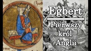 Pierwszy król Anglii - Egbert