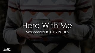 Marshmello - Here With Me (Lyrics / Lyric Video) ft. CHVRCHES