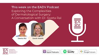 E121: Exploring the Complexities of Dermatological Surgery: A Conversation with Dr. Sweta Rai