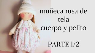 como hacer muñeca rusa de trapo, cuerpo y pelo / RUSSIAN DOLL HANDMADE / free pattern PARTE1/2