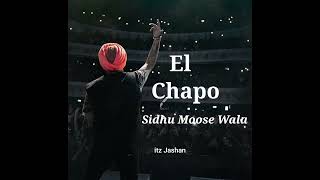 EL CHAPO | SIDHU MOOSE WALA NEW FULL SONG | NEW SONG 🔥