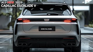 2025 Cadillac Escalade V Unveiled - Plush Animals With Bold New Updates !