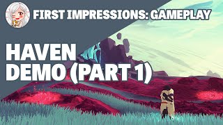 First Impressions: Haven Demo Gameplay (Pt 1/3)