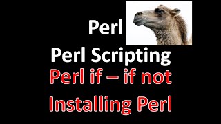 Perl Script | Perl Programming | Perl If Not | Perl Scripting | Installing Perl on Windows 10 - Perl