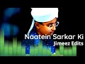 Naatein Sarkar Ki Parhta Hun Mein Slowed & Reverb - Syed Hassan Ullah Hussaini - Jimeez Edits