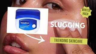 SLUGGING ( SKIN CARE TREND) शुष्क, निर्जलित त्वचा के लिए FOR DRY, DEHYDRATED SKIN IN WINTERS !