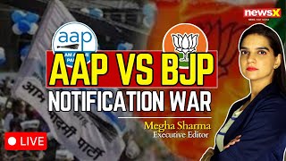 LIVE: AAP vs BJP: The Notification Battle | What It Means for Delhi's Assembly Elections? | NewsX