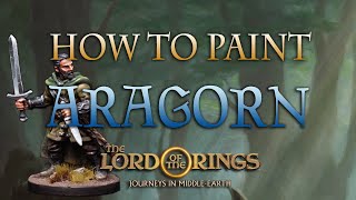 Sorastro's The Lord of the Rings Painting Series Ep.6: Aragorn