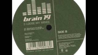 Brain 19 - I Loose My Mind (Pulsating TB Mix)