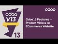 How to add product videos on Odoo 13 eCommerce Website? Odoo 13 Features