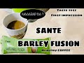 SANTE BARLEY FUSION COFFEE|COFFEE MIXED WITH BARLEY GRASS |FIRST EVER TASTE TEST