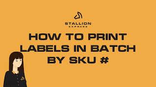How to Print Labels in Batch by SKU #