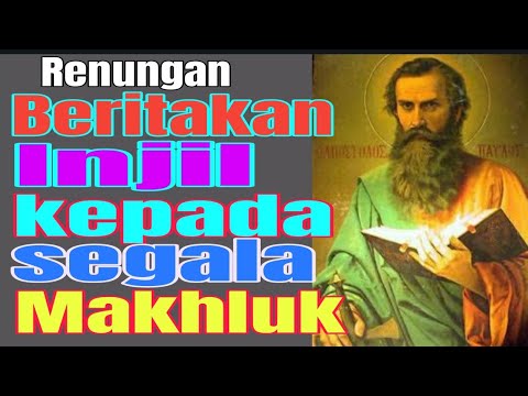 Renungan : BERITAKAN INJIL KEPADA SEGALA MAKHLUK. - YouTube