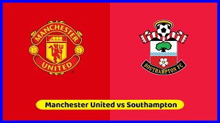 Manchester United vs Southampton | Premier League