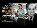 Tuyển chọn Sáng tác Hay nhất của Nhạc sĩ LAM PHƯƠNG - Trình bày: Nghệ sĩ Thụy Mười || Nhạc vàng 2023