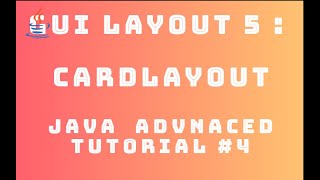 Java Advanced Tutorial 4 : GUI Layout #5 - CardLayout