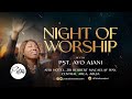 NIGHT OF WORSHIP | PASTOR AYO AJANI | PETRA CHRISTIAN CENTRE