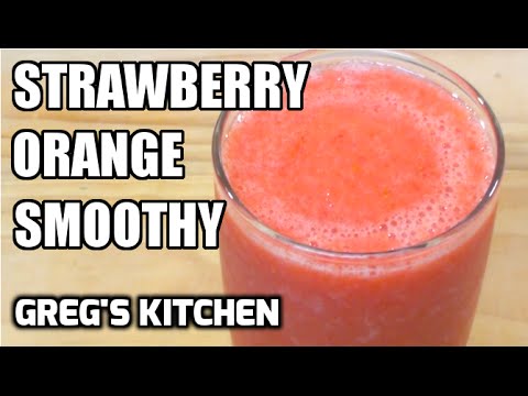 STRAWBERRY ORANGE SMOOTHY RECIPE - Greg's Kitchen STRAWBERRY ORANGE SMOOTHY RECIPE - Greg's Kitchen