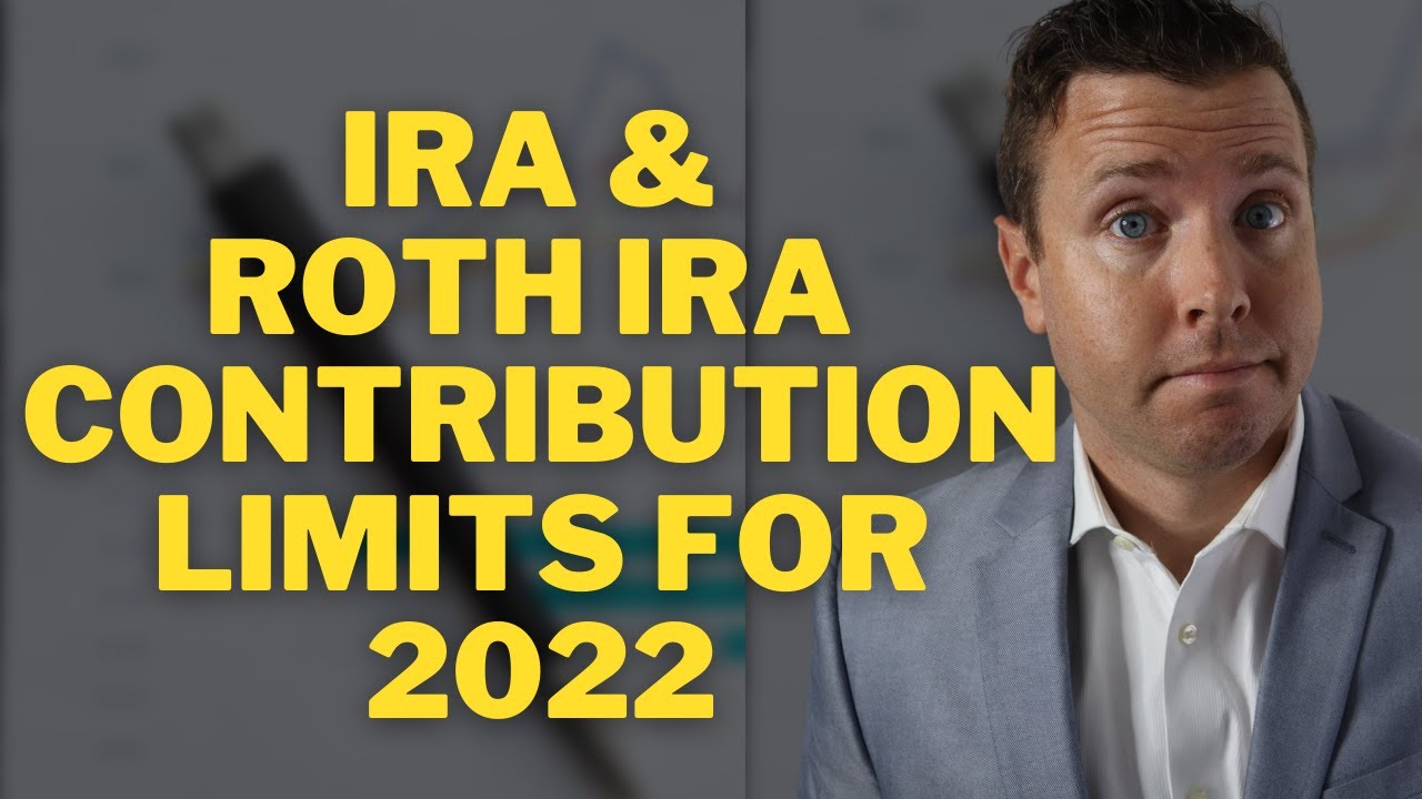 IRA Contribution Limits 2022 & ROTH IRA Contribution Limits 2022 || IRA ...