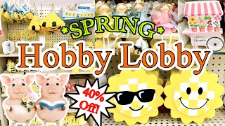 🌼HOBBY LOBBY’S 40% OFF SPRING SALE! Tons & Tons of SPRING Items in store now! 🌺
