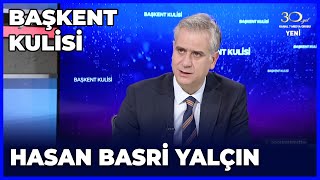 Başkent Kulisi - Hasan Basri Yalçın | 1 Aralık 2024