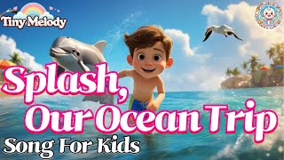 Splash, Our Ocean | Tiny Melody \u0026 Song For Kids