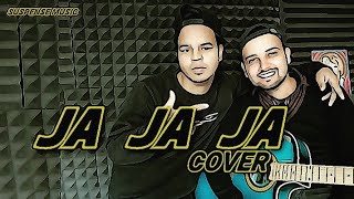 Ja Ja Ja | Gajendra verma | Cover By Vardhaan ft. Yashu | SUSPENSE MUSIC 2020