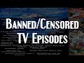 The Banned TV Episodes Iceberg