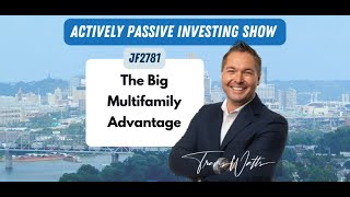 The BIG Multi Family Advantage | Actively Passive Investing Show with Travis Watts