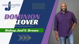 Dominion Takeover with Bishop Joel V. Brown