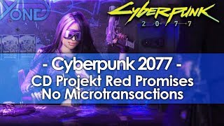 CD Projekt Promises NO MICROTRANSACTIONS for Cyberpunk 2077