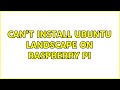 Ubuntu: Can't install Ubuntu Landscape on Raspberry Pi